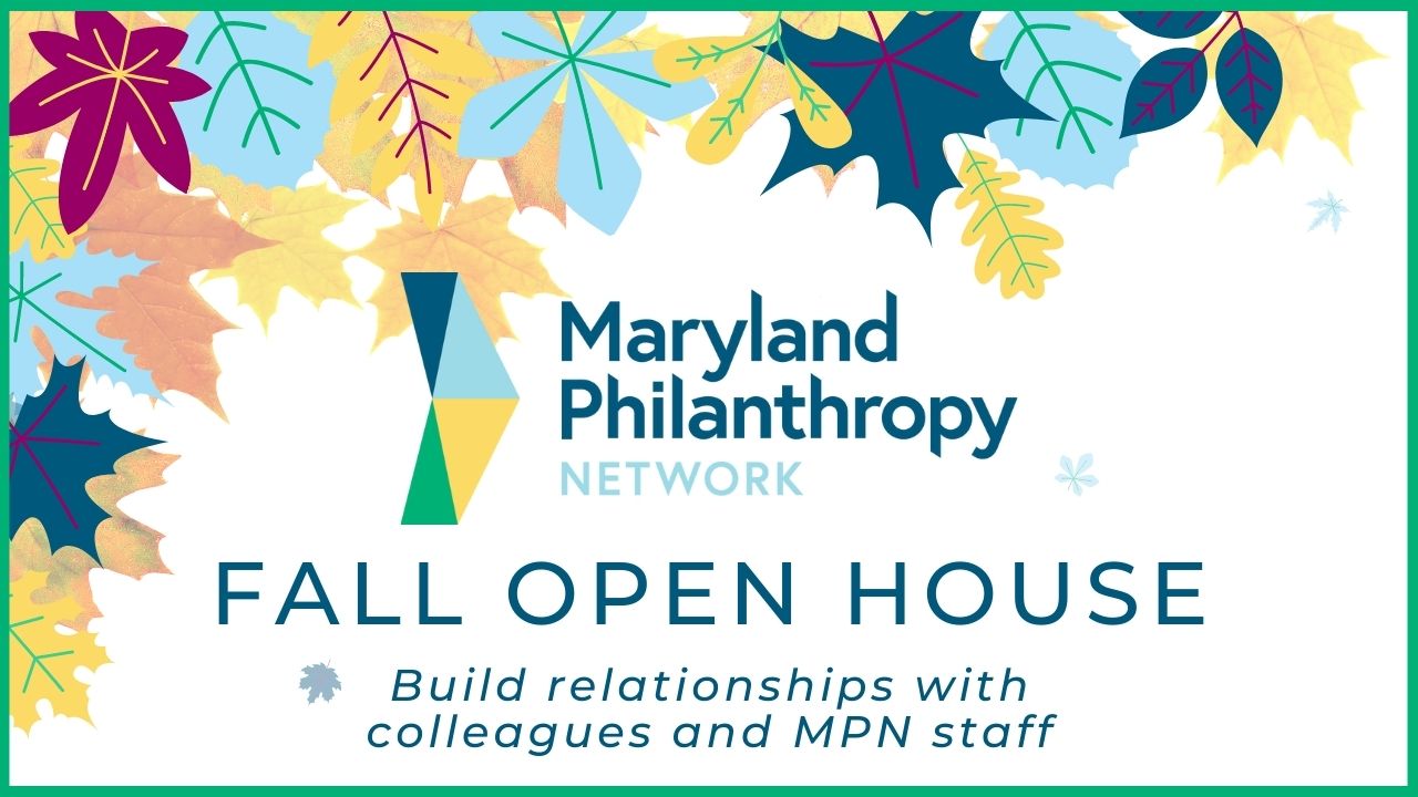 Fall Open House Maryland Philanthropy Network